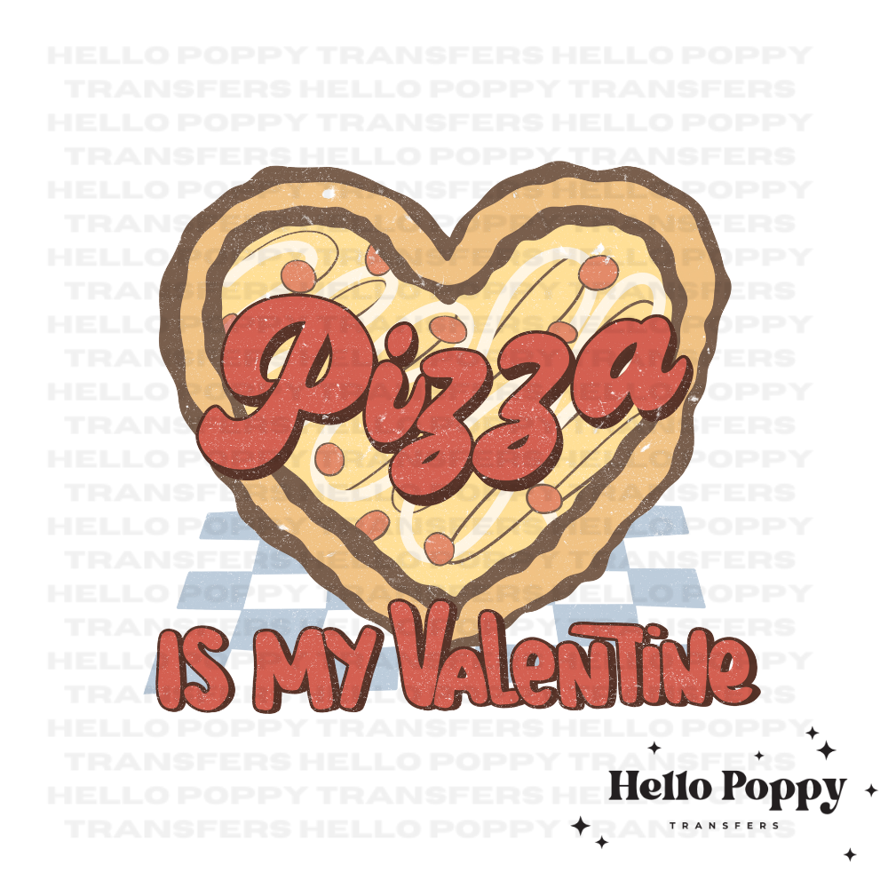 Pizza is My Valentine Full Color Transfer
