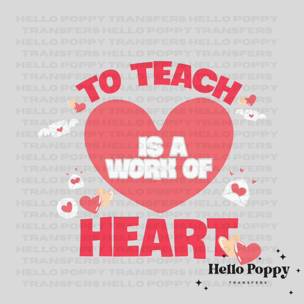 To Teach is a Work of Heart Valentine's Full Color Transfer