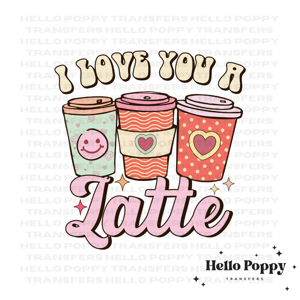 I Love You a Latte Retro Valentine's Full Color Transfer