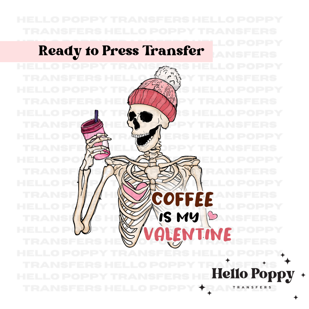 Coffee is My Valentine Skeleton Full Color Transfer