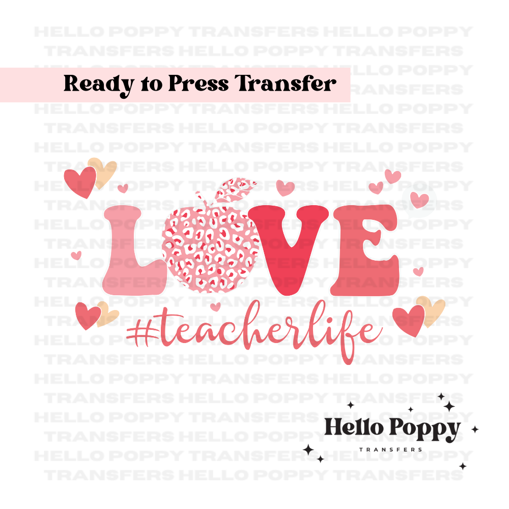 Love #TeacherLife Full Color Transfer