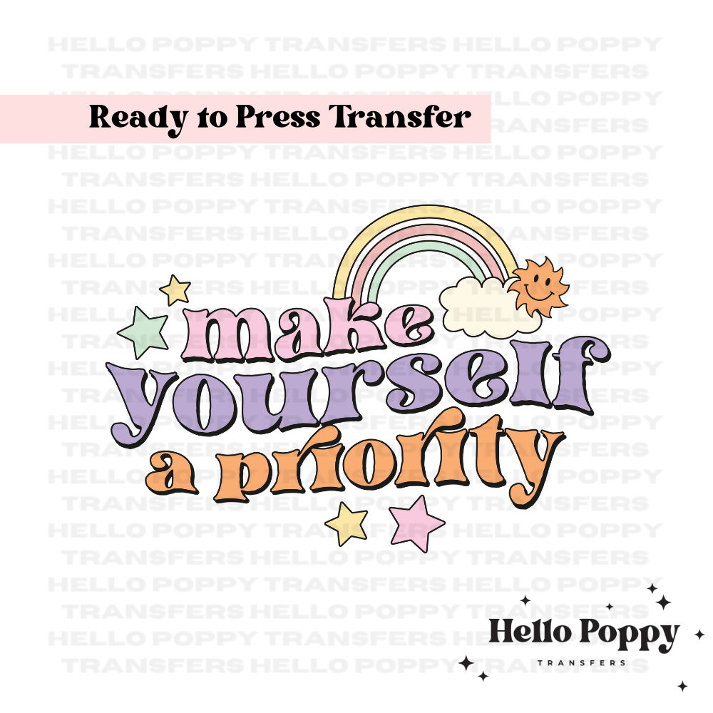 Make Yourself a Priority Full Color Transfer