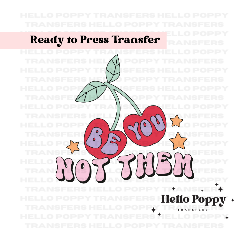 Be You Not Them Retro Cherries Full Color Transfer