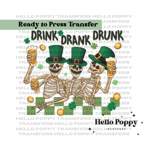 Drink Drank Drunk Skeletons St. Patrick's Day Full Color Transfer